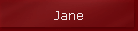 Jane